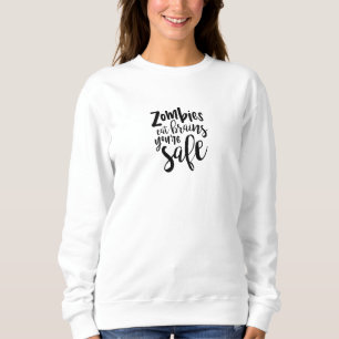 Sweatshirt Funny Zombie Quote Humor Sweater