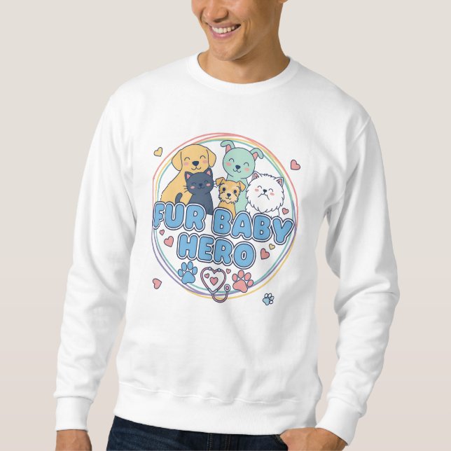 Sweatshirt Fur Baby Hero Veterinarian Shirt – Vet Life Pet  (Devant)