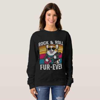 Sweatshirt Fur-Ever Rock & Roll With A Rockin Corgi