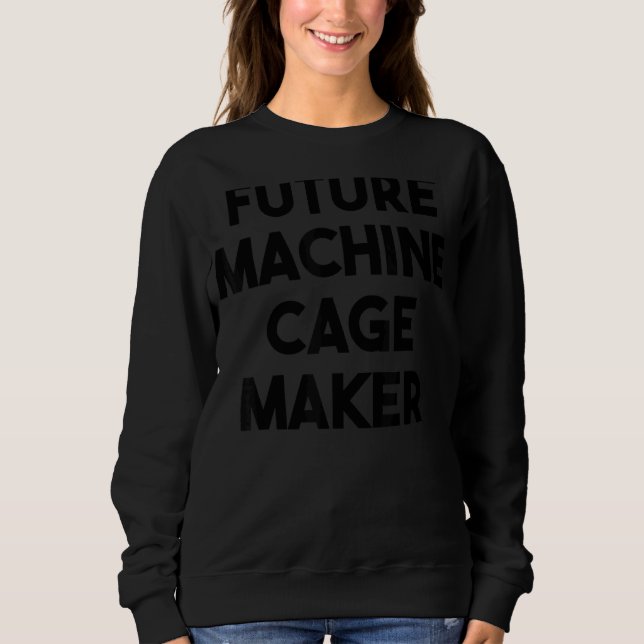 Sweatshirt Futur fabricant de cages de machines (Devant)