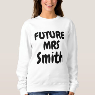 Sweatshirt Futur Mrs-Nom de Famille de la Mariée Cadeau-Futur