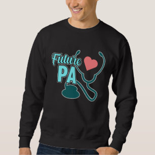 Sweatshirt Futur PA Médecin Assistant Étudiants Médicales Arg