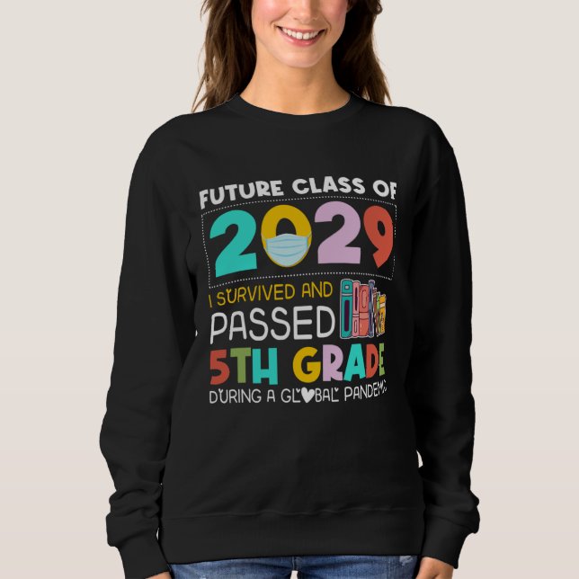 Sweatshirt Future Class Of 2029 I Survived Passed 5th Grade G (Devant)