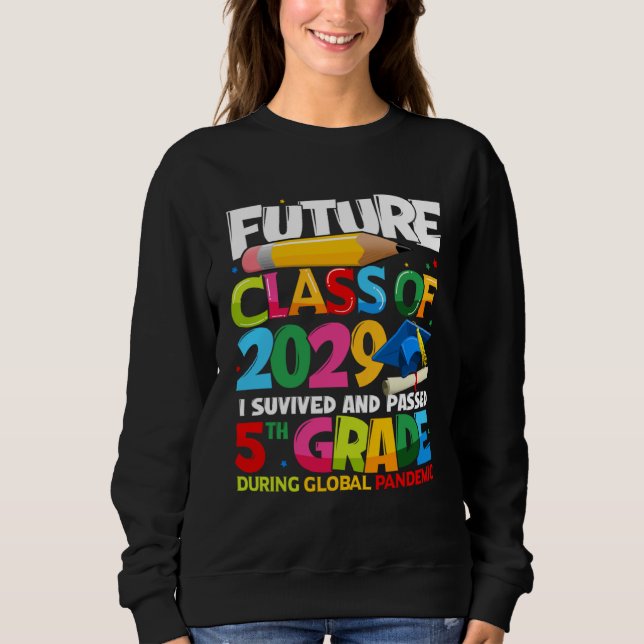 Sweatshirt Future Class Of 2029 I Survived Passed 5th Grade G (Devant)