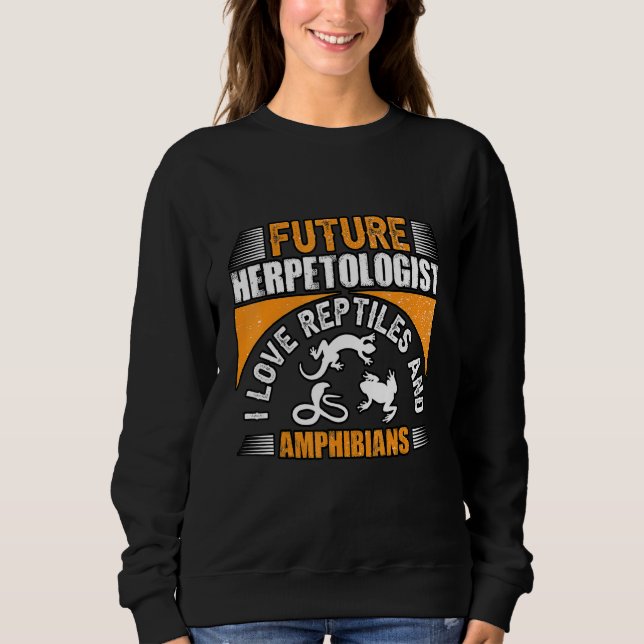 Sweatshirt Future Herpetologist I love reptiles and amphibian (Devant)
