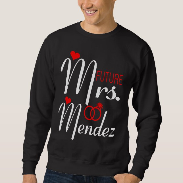 Sweatshirt Future Mrs Mendez Wife To Be Bride To Be Valentine (Devant)