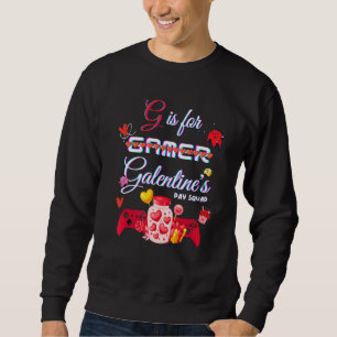 Sweatshirt G EST POUR GALENTINE Funny Valentines Jour Gamer G