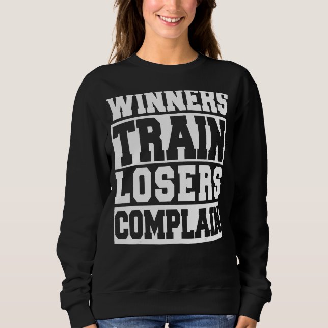 Sweatshirt Gagnants Train Perdants Plaindre Gym entraînement (Devant)
