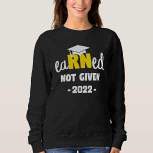 Sweatshirt Gagné Pas Donné Félicats Nouvelle infirmière Rn 20