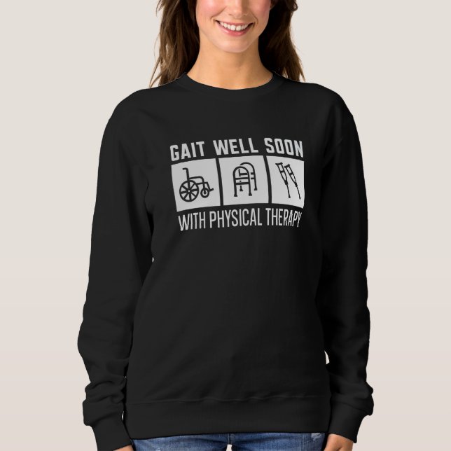 Sweatshirt Gait Well Soon With Physical Therapy Physical Ther (Devant)