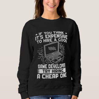 Sweatshirt Game Developer Try Hiring A Cheap One