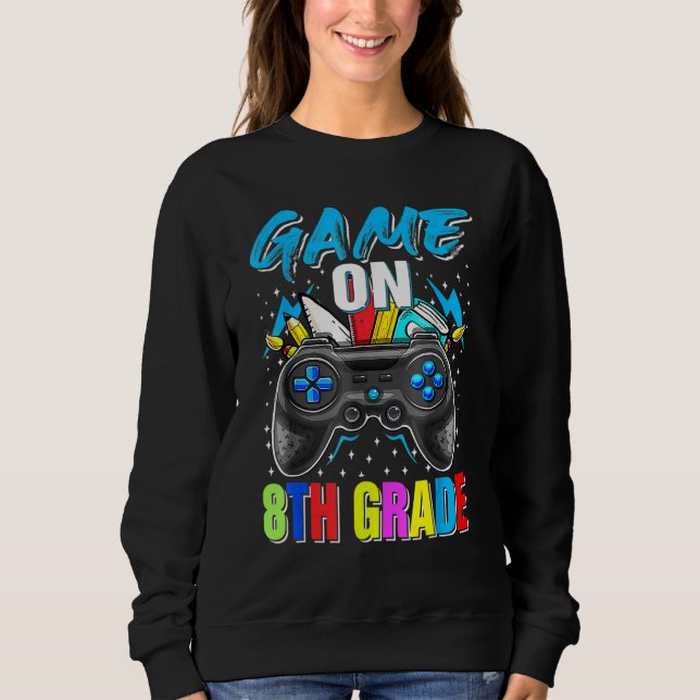 Sweatshirt Game On 8th Grade Gaming Gamer Back To School Stud (Devant)
