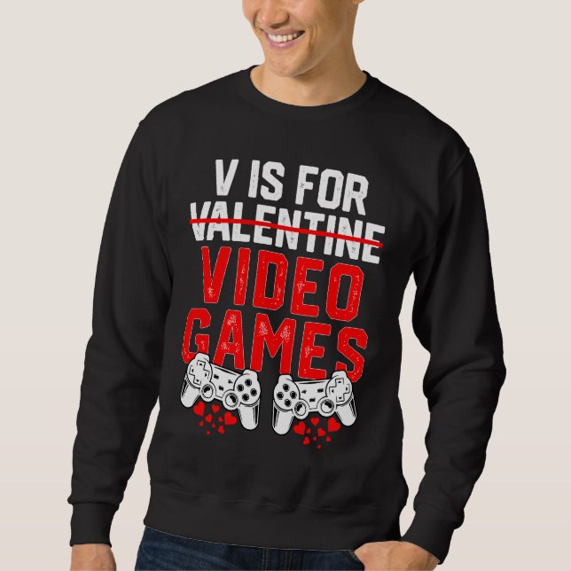 Sweatshirt Gamer Boys Teen Valentines Day V Is For Video Game (Devant)