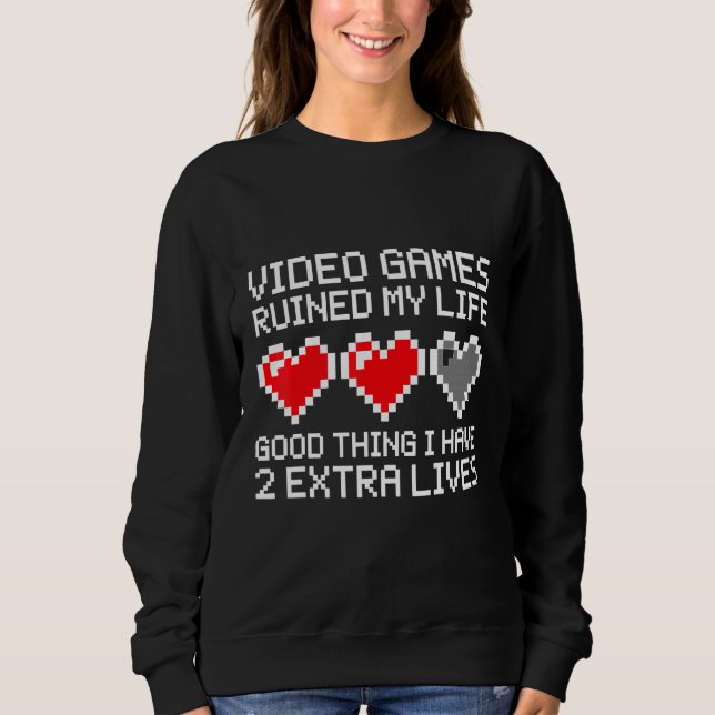 Sweatshirt Gamer J'Ai 2 Extra Lives Vidéo Jeu (Devant)