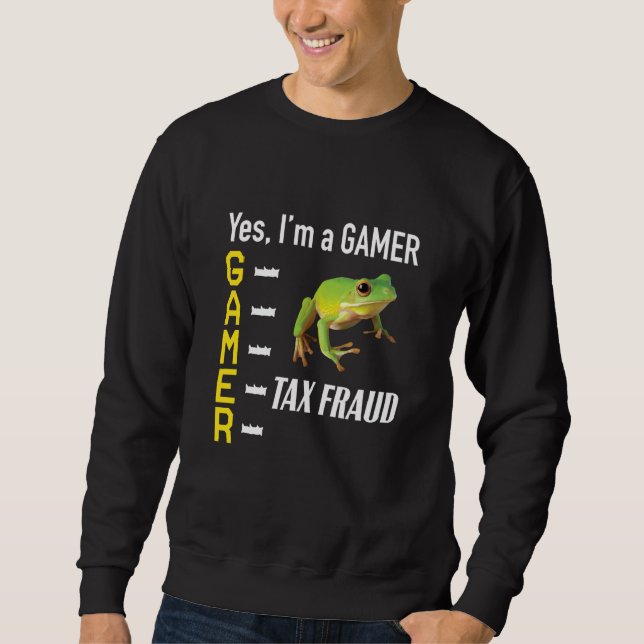 Sweatshirt Gamer Meme Commit Tax Fraud Frog Weird Oddly Speci (Devant)