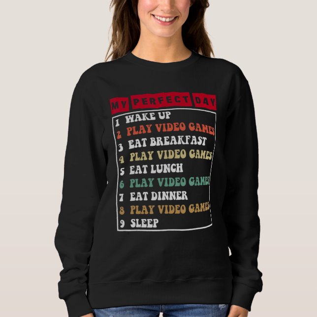 Sweatshirt Gamer My Perfect Day Play Video Games Funny Teen B (Devant)