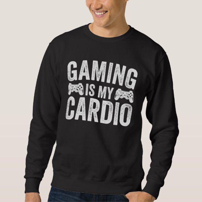 Sweatshirt Gaming Is My Cardio  Gamer (Devant)
