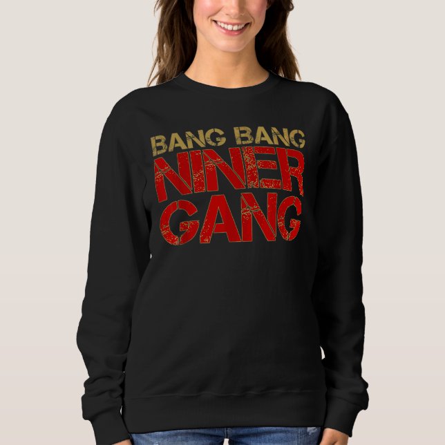 Sweatshirt Gang Gang Niner Bang 1 (Devant)