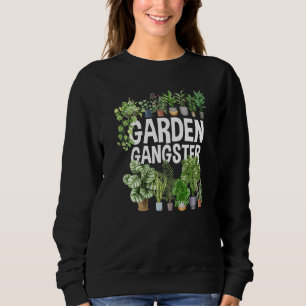 Sweatshirt Garden Gangster Gardening