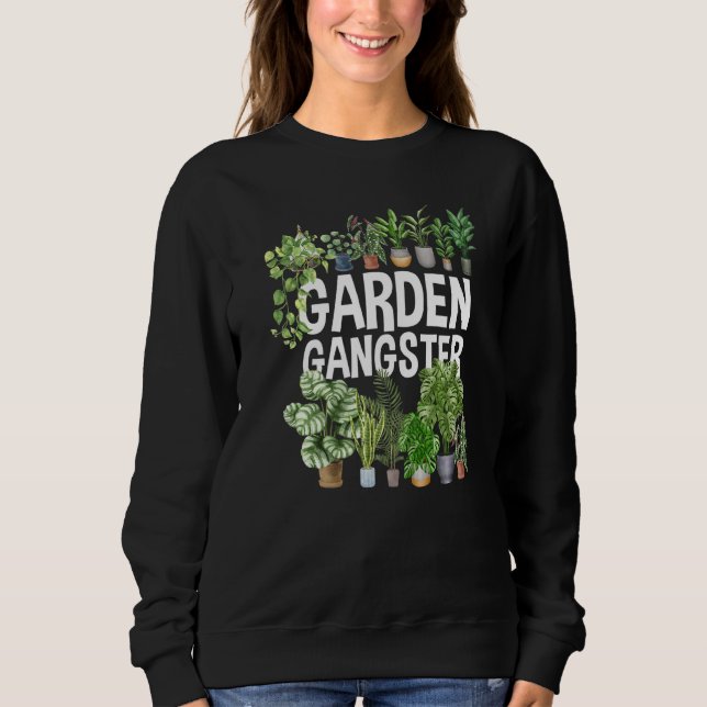 Sweatshirt Garden Gangster Gardening (Devant)