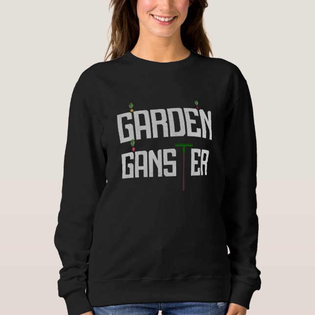 Sweatshirt Garden Gangster Hobby Gardener (Devant)