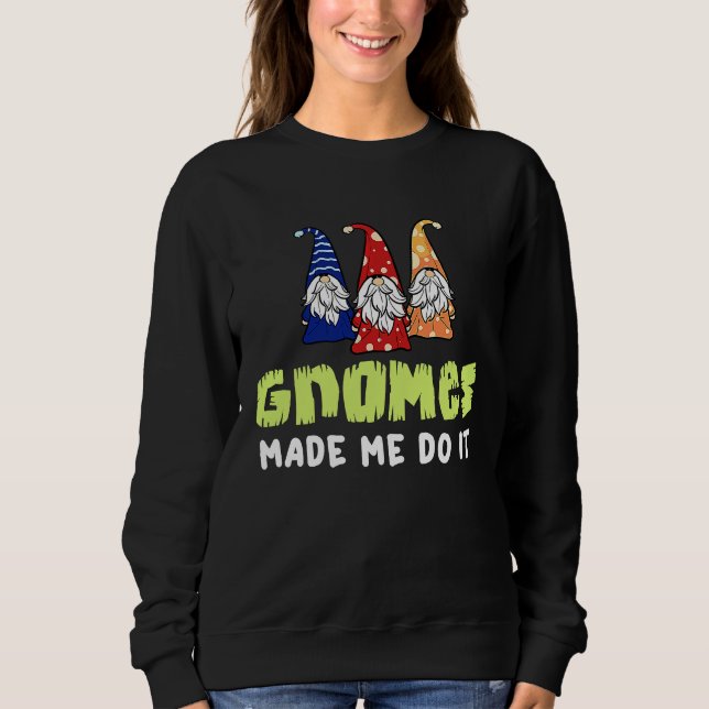 Sweatshirt Garden Gnome  Gnomies Gardening (Devant)