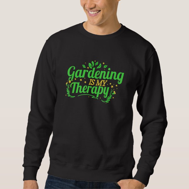 Sweatshirt Gardening Is My Therapy (Devant)