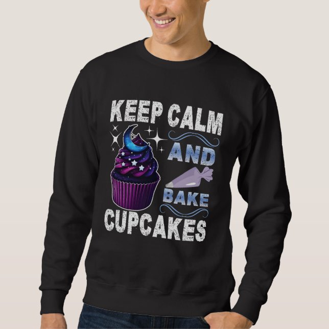 Sweatshirt garder calme et cuire des cupcakes (Devant)