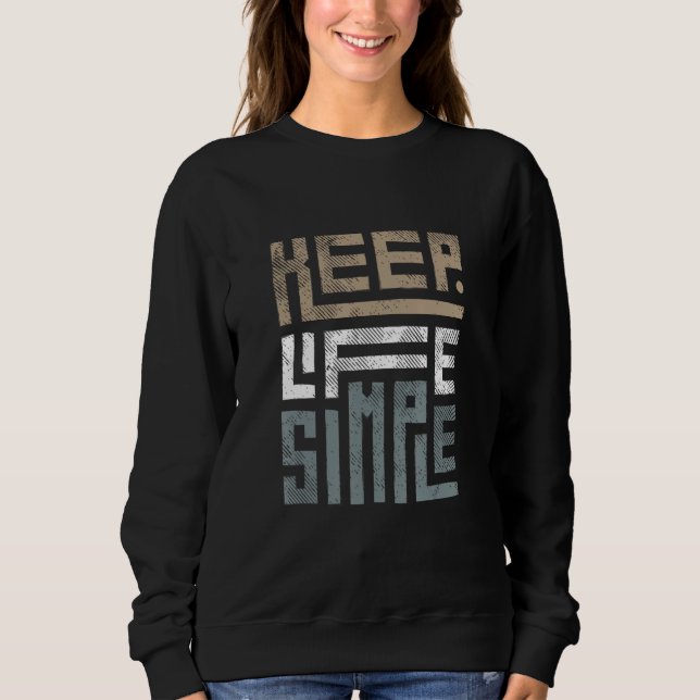 Sweatshirt Garder la vie simple (Devant)