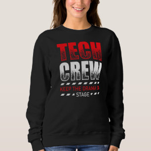 Sweatshirt Garder Le Drame Sur Scène Théâtre Tech Étape Crew
