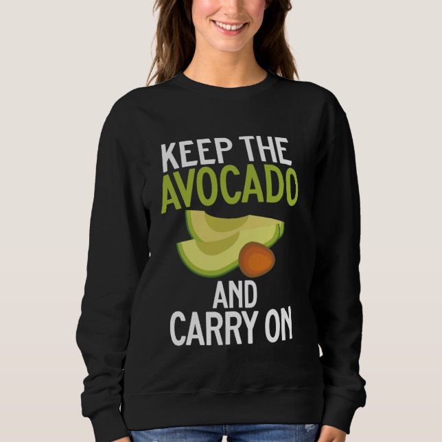 Sweatshirt Gardez l'Avocado et continuez sur Avocado (Devant)