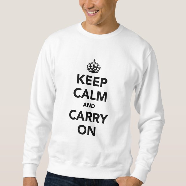 Sweatshirt Gardez le calme et continuez l'original (Devant)
