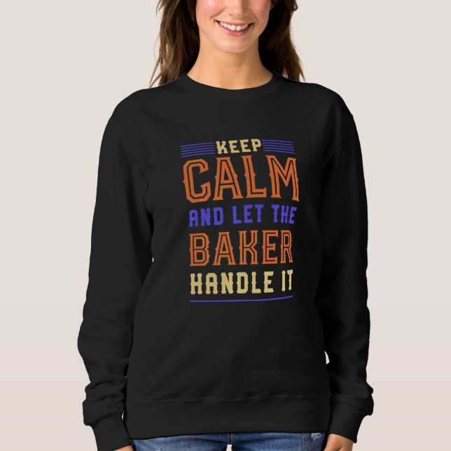 Sweatshirt Gardez Le Calme Laisser Baker Le Manipuler Cuisine (Devant)