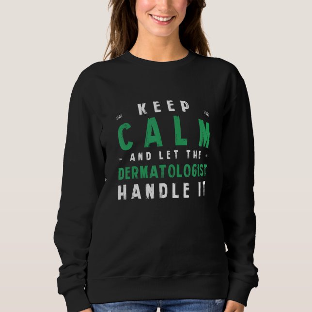 Sweatshirt Gardez Le Calme Laissez Dermatologue Le Traiter De (Devant)