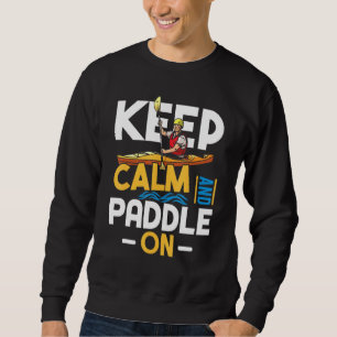 Sweatshirt Gardez votre calme et continuez à pagayer pour l'é