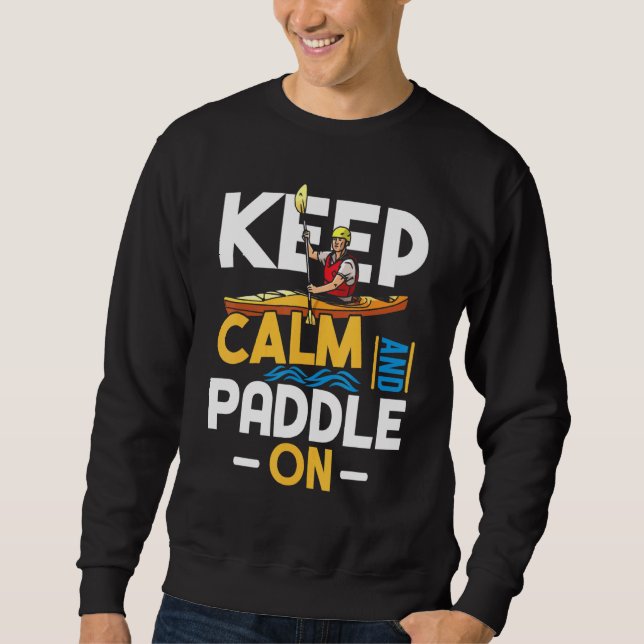 Sweatshirt Gardez votre calme et continuez à pagayer pour l'é (Devant)