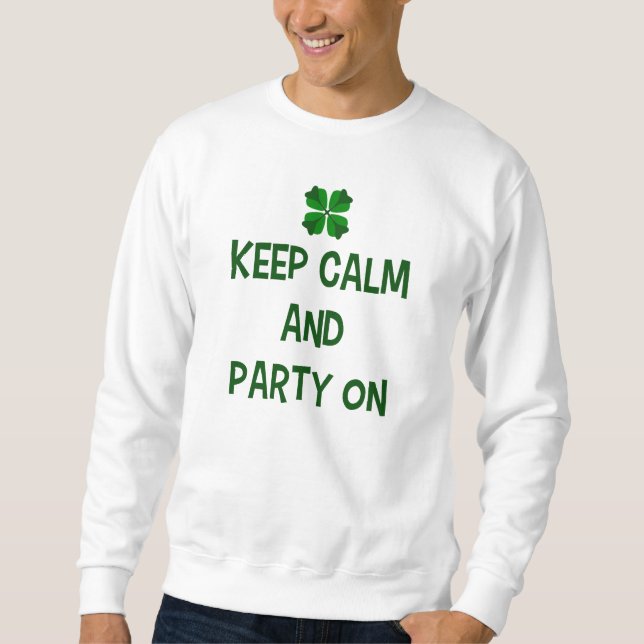 Sweatshirt Gardez votre calme et faites la fête (Devant)