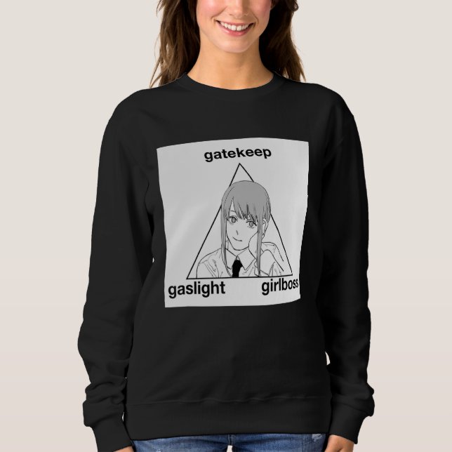 Sweatshirt Gaslight Gatekeep Girlboss meme (Devant)