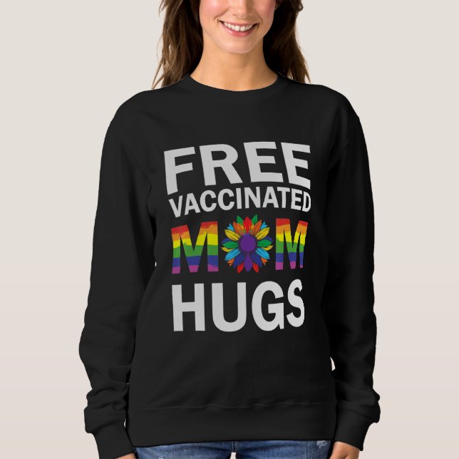 Sweatshirt Gay pride Lgbt Vacciné Gratuit Maman Hugs Soutien  (Devant)