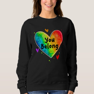 Sweatshirt Gay pride Lgbt You Belong Lgbtq Coeur Rainbow Lesb