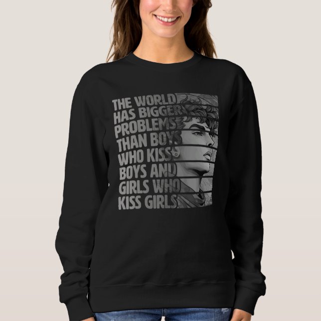 Sweatshirt Gay Pride LGBTQ  The World Has Bigger Problems 1 (Devant)