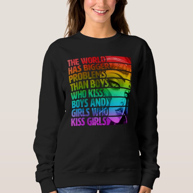 Sweatshirt Gay Pride LGBTQ  The World Has Bigger Problems Rai (Devant)