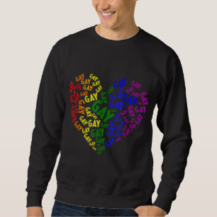 Sweatshirt Gay Say Gay Say Love Stay Fier LGBTQ Gay Rights