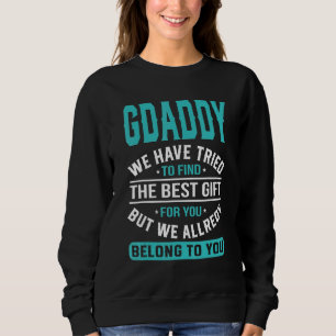 Sweatshirt Gdaddy Nous Avons Essayé De Trouver Le Da Du Meill