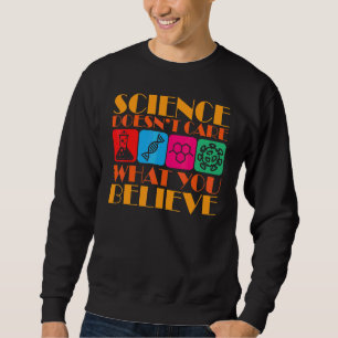 Sweatshirt Géeks Scientifiques La Science Se Moque De Ce Que