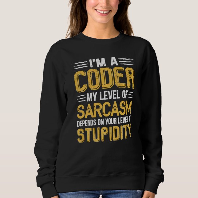 Sweatshirt Geeky informatique nerd codeur sarcasme   (Devant)