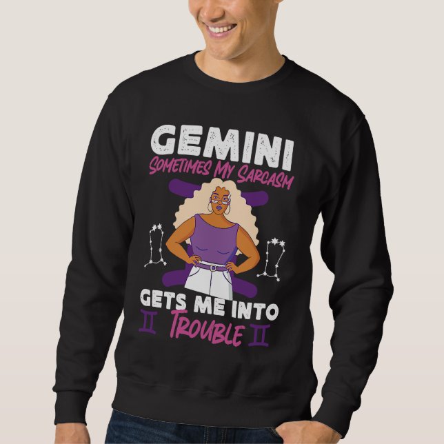 Sweatshirt Gemini Zodiac Sometimes My Sarcasm Gets Me Into Tr (Devant)