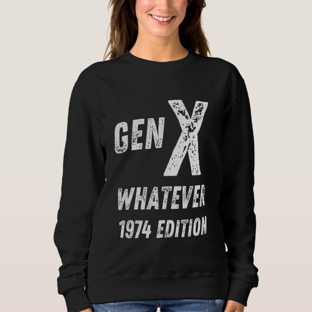 Sweatshirt Gen X 1974 Edition Génération X Quel que soit l'an (Devant)