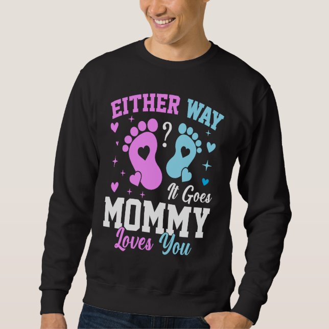 Sweatshirt Gender Announcement  Either Way it Goes Mommy Love (Devant)
