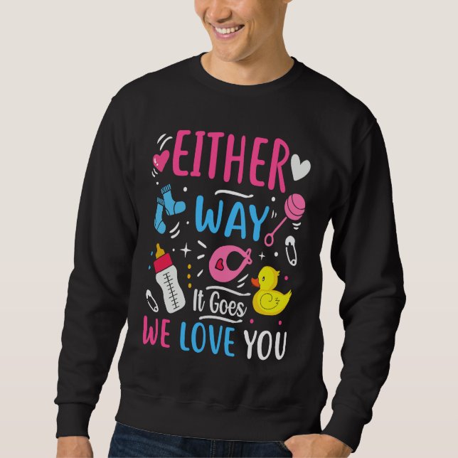 Sweatshirt Gender Announcement  Either Way it Goes We Love yo (Devant)